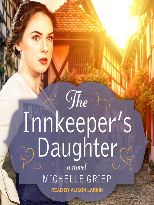 Title details for The Innkeeper's Daughter by Michelle Griep - Wait list